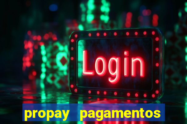 propay pagamentos ltda jogos